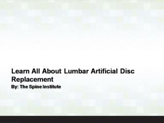 Learn All About Lumbar Artificial Disc Replacement