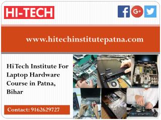 Hi Tech Institute For Laptop Hardware Course in Patna, Bihar