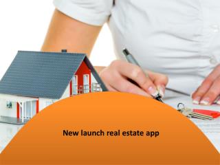 new launch real estate apps