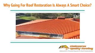 Why Going For Roof Restoration Is Always A Smart Choice?