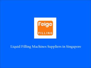 Liquid Filling Machines in Singapore