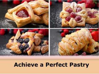 Achieve a Perfect Pastry