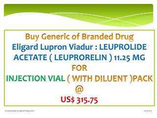 Buy Eligard Lupron Viadur : ( Leuprorelin ) 11.25 Mg @ Us$ 315.75