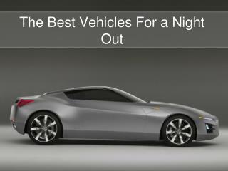 The Best Vehicles For a Night Out