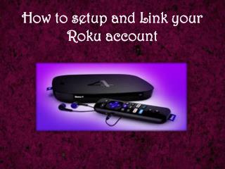 How to setup and Link your Roku account