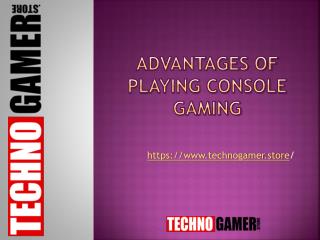 Advantages of Playing Console Gaming