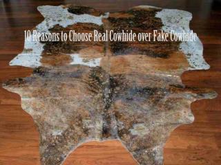 10 Reasons to Choose Real Cowhide over Fake Cowhide