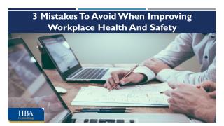 3 Mistakes To Avoid When Improving Workplace Health And Safety