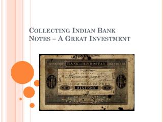 Collecting Indian Bank Notes – A Great Investment!