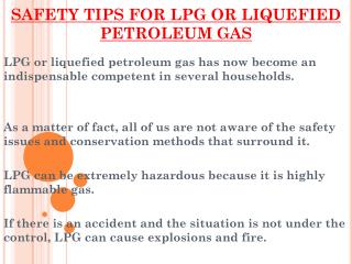 SAFETY TIPS FOR LIQUIFIED PETROLEUM GAS OR LPG