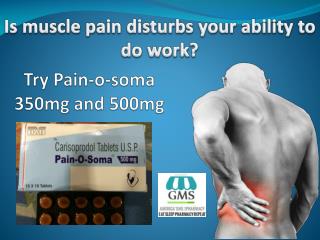 Pain-O-Soma Is An Effective Option For Muscle Pain