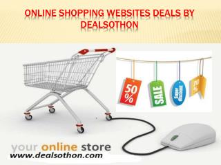 Online shopping websites deals by Dealsothon