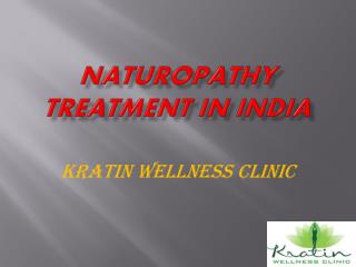 Naturopathy Treatment in India at Kratin Wellness Clinic