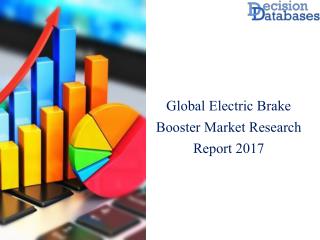 Electric Brake Booster Market Research Report: Worldwide Analysis 2017
