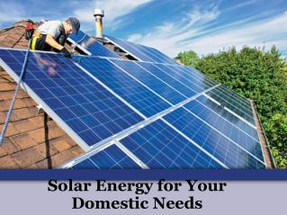 Solar Energy for Your Domestic Needs