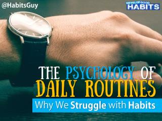 The Psychology of Daily Routines: Why We Struggle with Habits