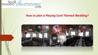 How to plan a Playing Card Themed Wedding