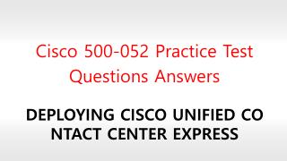 Cisco 500-052 Practrice Test