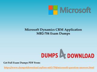 Get Actual Microsoft MB2-704 Exam Question - Presentation