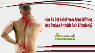 How To Get Relief From Joint Stiffness And Reduce Arthritis Pain Effectively?