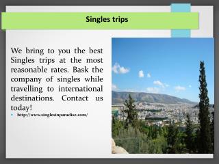 Singles trips