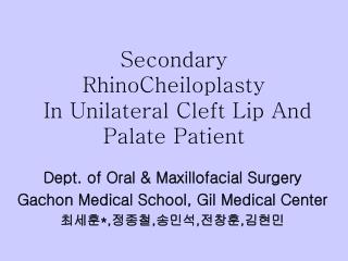 Secondary RhinoCheiloplasty In Unilateral Cleft Lip And Palate Patient