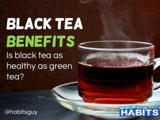 Black Tea Benefits: Is black tea as healthy as green tea?