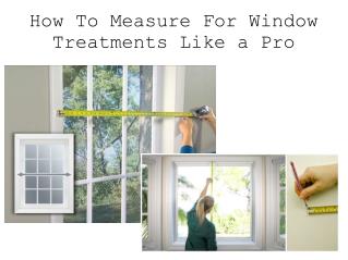 How To Measure For Window Treatments Like a Pro