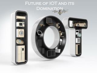 Future of IOT and its Domination