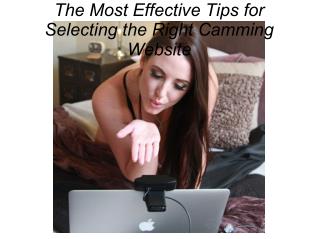 The Most Effective Tips for Selecting the Right Camming Website
