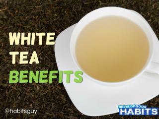 Health Benefits of White Tea