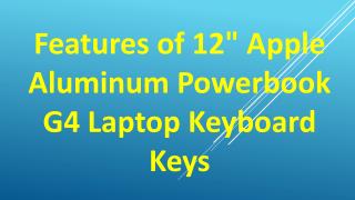 Features of 12" Apple Aluminum Powerbook G4 Laptop Keyboard Keys