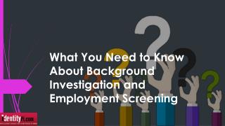 What You Need to Know About Background Investigation and Employment Screening