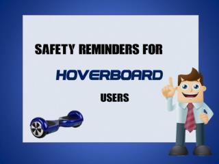 Safety Reminders For Hoverboards Users