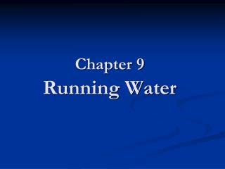 Chapter 9 Running Water