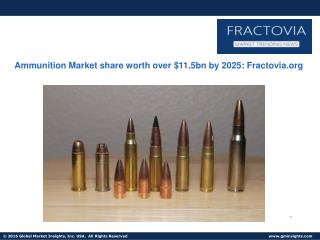 U.S. Ammunition Market to account for over 90% of the North American revenue share by 2025