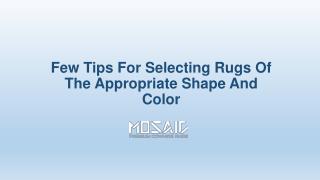 Few Tips For Selecting Rugs Of The Appropriate Shape And Color