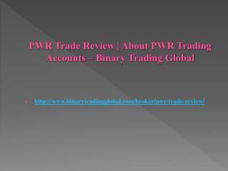 PWR Trade Review | About PWR Trading Accounts – Binary Trading Global