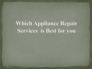 Which Appliance Repair Services is Best for you