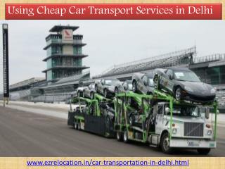 Using Cheap Car Transport Services in Delhi
