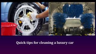 Quick tips for cleaning a luxury car