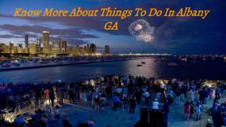 List Of Several Things To Do In Albany GA