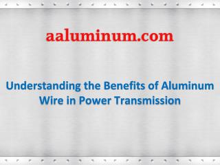 Understanding the Benefits of Aluminum Wire in Power Transmission
