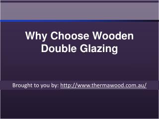 Why Choose Wooden Double Glazing