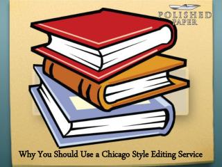 Why you should use a chicago style editing service