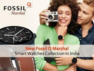 New Fossil Q Marshal Smart Watches Collection in India