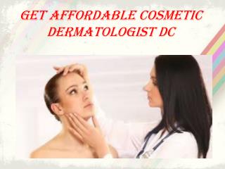 Get Affordable Cosmetic Dermatologist DC