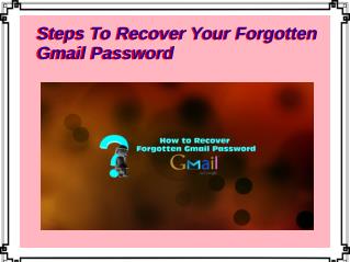 Steps To Recover Your Forgotten Gmail Password