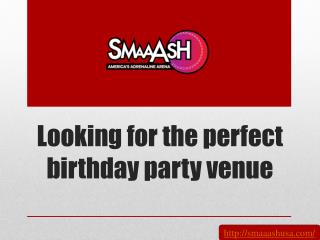 Looking for the perfect birthday party venue