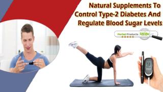 Natural Supplements To Control Type-2 Diabetes And Regulate Blood Sugar Levels